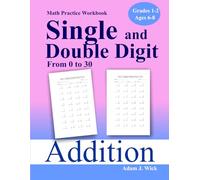 Math Practice Workbook, Grades 1-2: Single and Double Digit Addition (0-30) for Kids Ages 6-8