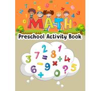 Math Preschool Activity Book: Math Activity Workbook for Kids Learn Numbers Addition and Subtraction Through Fun Learning Coloring and Tracing Exercises
