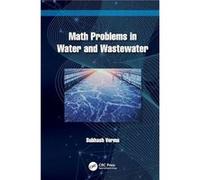 Math Problems in Water and Wastewater - Verma Subhash Sault College of Applied Arts and Technology Canada - Taylor amp Francis Ltd - Livre en Anglais - Ha Verma Subhash Sault College of Applied Arts a