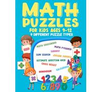 Math Puzzles for Kids Ages 9-12: 184 Fun Logic Games with Solutions to Practice Addition, Subtraction, Multiplication, and Division