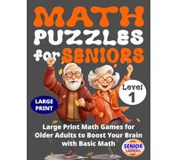 Math Puzzles for Seniors: Large Print Math Games for Older Adults to Boost Your Brain with Basic Math (Level 1)