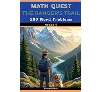 Math Quest - The Ranger's Trail - 200 Word Problems - Grade 4: A Narrative Wilderness Adventure Guide for Mastering Multi-Step Operations, Measurement, and Decimals (Ages 8-11)
