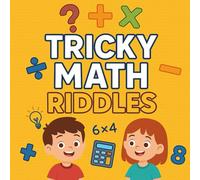 Math Riddles for Clever Kids: Think, Solve, Laugh!