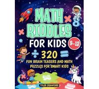 MATH RIDDLES FOR KIDS 9-12: 320 FUN BRAIN TEASERS AND MATH PUZZLES FOR SMART KIDS