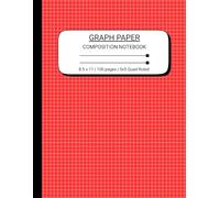 Math & Science Graph Notebook: 8.5 x 11 Grid Paper Composition Journal: 100 Pages of Quad Ruled 5x5 Graph Paper for Students, Engineers, and Creative Thinkers | Red Cover