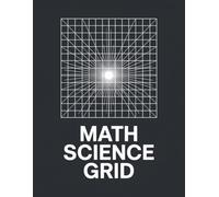 Math Science Grid: Notebook for Calculations, Graphing, Labs and Technical Notes