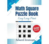 Math Square Puzzle Book - Easy Large Print: Mathematical Puzzles For Adults - Logic Games