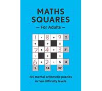 Math Squares for Adults: 100 mental arithmetic puzzles in two difficulty levels