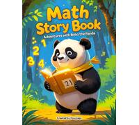 Math Story Book - Adventures with Bobo the Panda: Fun & Engaging 12 Chapters to Learn Math for Kids | Addition, Subtraction, Multiplication, Division, Fractions, Shapes, Time & More!