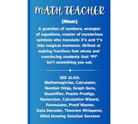 MATH TEACHER: A fun whimsical journal for the Math teacher in your life. 120 blank lined pages with 12 different Math quotes to inspire your daily journaling reflections.