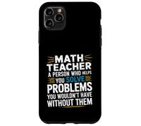 Math Teacher Helps You Solve Problems You'd Never Have Coque pour iPhone 11 Pro Max