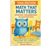 Math That Matters - Thai Edition: Everyday Measurement in Centimeters: Real-Life Math Workbook for Bilingual Learners | Measure Tables, Chairs, and Beds Using Centimeters Only (Ages 10-14)