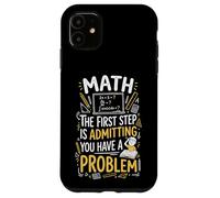 Math The First Step is Admitting You Have A Problem Algèbre Coque pour iPhone 11