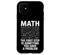 Math The First Step is Admitting You Have A Problem Algèbre Coque pour iPhone 11