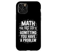 Math The First Step is Admitting You Have A Problem Algèbre Coque pour iPhone 11 Pro