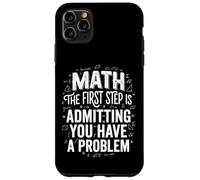Math The First Step is Admitting You Have A Problem Algèbre Coque pour iPhone 11 Pro Max