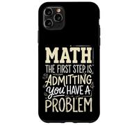 Math The First Step is Admitting You Have A Problem Algèbre Coque pour iPhone 11 Pro Max