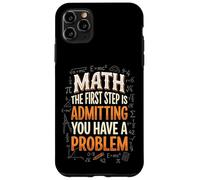 Math The First Step is Admitting You Have A Problem Algèbre Coque pour iPhone 11 Pro Max