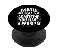 Math The First Step is Admitting You Have A Problem Algèbre PopSockets PopGrip Adhésif