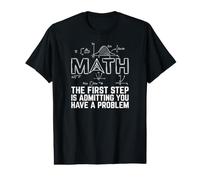 Math The First Step is Admitting You Have a Problem T-Shirt Graphique avec Valeur