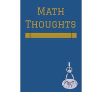 Math Thoughts: A Journal to Collect All Your Math Geek Ideas, Drawings, and Thinking | 6x9 | Gift for Mathematicians