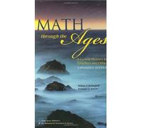 Math through the Ages: A Gentle History for Teachers and Others