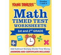 Math TImed Test Worksheets 1st and 2nd Grade: 100+ Days of Reproducible Speed Drills, Double-Digit Addition, Subtraction, Basic Multiplication, Division, Money, and Telling Time