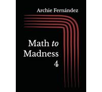 Math to Madness 4: 1,001 5W1 Exercises in Addition