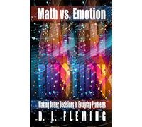 MATH vs EMOTION: Making Better Decisions In Everyday Problems