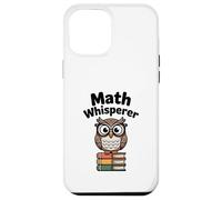 Math Whisperer Chouette pour Les Amateurs de mathématiques et Les Enseignants Coque pour iPhone 12 Pro Max