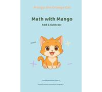 Math with Mango: Add & Subtract: Early Math Skills with Cute Illustrations and Simple Problems