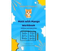 Math with Mango Workbook: Addition and Subtraction: Building Strong Math Foundations for Kids Ages 4-7