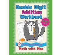 Math with Moo - Double Digit Addition Workbook: 100 Days of Practice Problems Adding 2-Digit Numbers for Grades 1-3