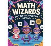 Math Wizards: Daily Subtraction Drills for Year 2: KS1 Maths Workbook | Fun Space wizard -Themed Practice for Ages 6-7 | Includes Reward Coupons & Answer Key