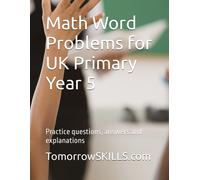 Math Word Problems For Uk Primary Year 5: Practice Questions, Answers And Explanations: 1 (Uk Academic)