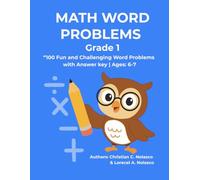 Math Word Problems- Grade 1: 100 Fun and Challenging Word Problems with Answer Key | Ages: 6-7