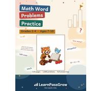 Math Word Problems Practice: Grades 2-4, Ages 7-10 - 1,860 Story Problems in 89 Practice Sets - The Numbers in the Story Are the Arithmetic, Full Answer Key