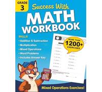 Math Workbook for Grade 3 - Addition, Subtraction, and Multiplication: Math Practice Workbook with More Than 1000 Exercises Covering Exercises, Word ... and Answer Key | Worksheets for Kids Ages 8-9