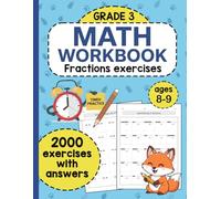 Math Workbook for Grade 3 - Fractions: 2000 Exercises with Answers Covering Equivalent Fractions, Comparing, Adding, Subtracting, and Fraction Models | For Kids Ages 8-9