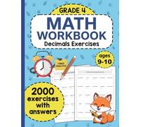 Math Workbook for Grade 4 - Decimals Exercises: 2000 Exercises with Answers Covering Tenths, Hundredths, Number Line, Comparing, and Ordering Decimals | Math Practice Workbook for Kids Ages 9-10