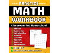 Math Workbook For Grade 6 Addition, Subtraction, Multiplication, Division, Fractions, Decimals, Geometry And Measurement: Math Practice Workbook Ages 10-11 Than More 2100 Exercises With Answers