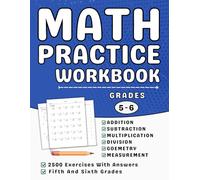 Math Workbook For Grades 5-6 Addition, Subtraction, Multiplication, Division, Geometry And Measurement: 5th, 6th Grades Math Practice Workbook For Kids (Ages 10-12) 2500 Exercises With Answers