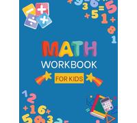Math Workbook for Kids - Fun Math Practice for Boys and Girls with Addition, Subtraction and Counting Games: Writing Numbers and Early Learning Skills