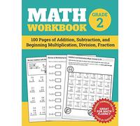 Math Workbook Grade 2: 100 Pages of Addition, Subtraction, and Beginning Multiplication, Division, Fraction