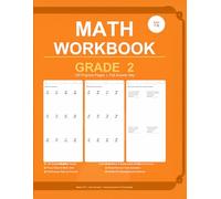 Math Workbook Grade 2: 120 Practice Pages with Answer Key - Addition, Subtraction, Place Value and Introduction to Multiplication for Kids Ages 7-8