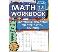 Math Workbook Grade 2 to 4 Addition, Subtraction, Multiplication, and Division Practice Worksheets: 2nd to 4th Grade Math Practice Workbook with Answers, 1382 Problems, Ages 7 to 10