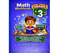 MATH WORKBOOK Grade 3: 500+ Math Practice Problems Multiplication, Word Problems, and Fun Activities for Kids Ages 8-9