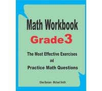 Math Workbook Grade 3: The Most Effective Exercises And Practice Math Questions