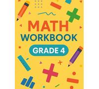 Math Workbook Grade 4: Fun and Engaging Practice with Fractions, Multiplication, Division, Decimals and Word Problems: 130 Pages of Mixed Math ... 8.5x11 in | Perfect for 4th Grade Students