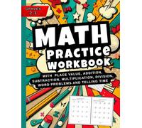 Math Workbook Grades 2-3: Place Value, Addition, Subtraction, Multiplication, Division, Word Problems And Telling Time (Practice Workbook for Ages 7-9)